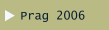 Prag 2006